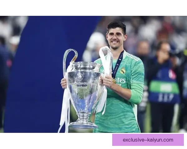 库尔图瓦在欧冠赛事中迎来持续提升的零封表现 库尔图瓦在欧冠赛事中迎来持续提升的零封表现